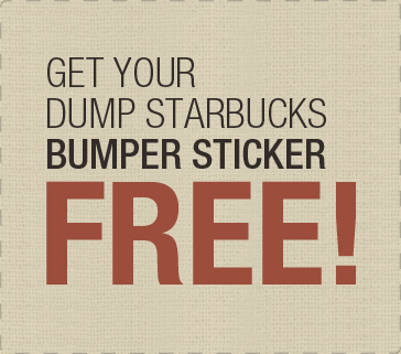 Get Your Dump Starbucks Bumper Sticker Free!